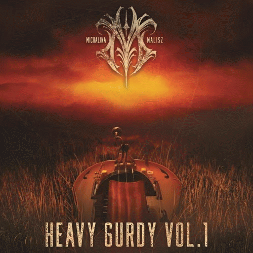 Michalina Malisz : Heavy Gurdy Vol. 1 - EP